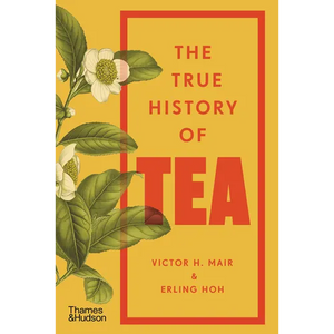 The True History of Tea - Paperback
