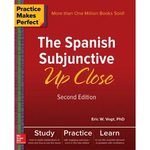 Practice Makes Perfect: The Spanish Subjunctive Up Close, Second Edition - Paperback