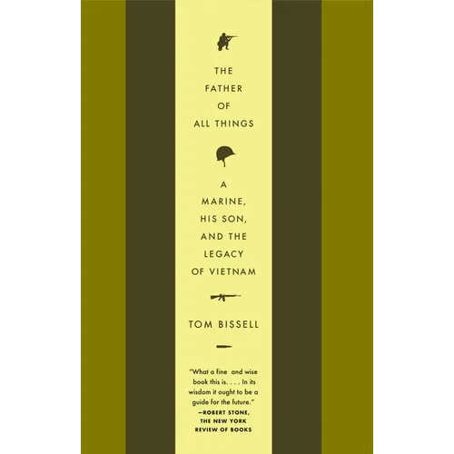 The Father of All Things: A Marine, His Son, and the Legacy of Vietnam - Paperback