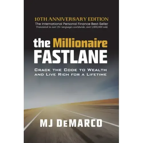 The Millionaire Fastlane: Crack the Code to Wealth and Live Rich for a Lifetime! - Paperback