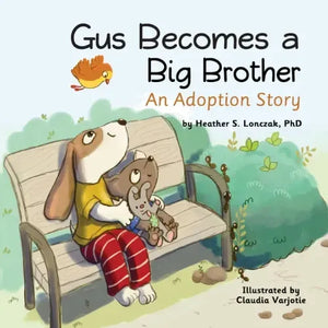 Gus Becomes a Big Brother: An Adoption Story - Paperback