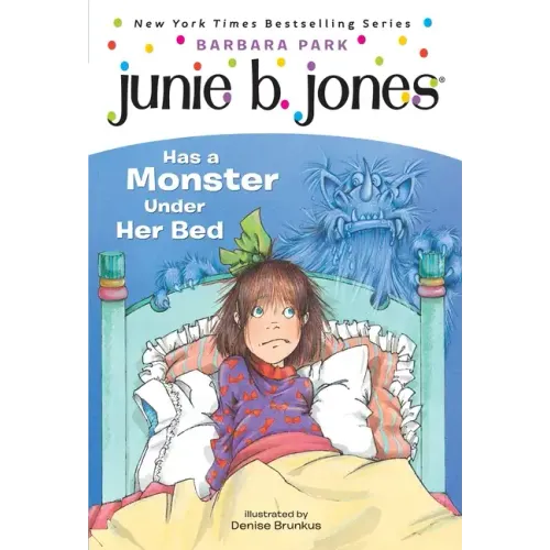 Junie B. Jones #8: Junie B. Jones Has a Monster Under Her Bed - Paperback