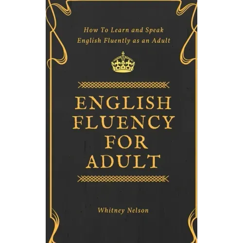 English Fluency For Adult - How to Learn and Speak English Fluently as an Adult - Paperback
