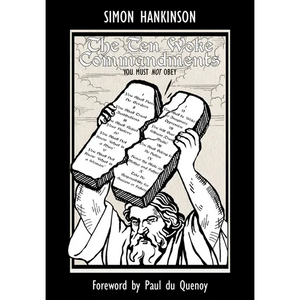 The Ten Woke Commandments -: You Must Not Obey - Hardcover