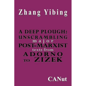A Deep Plough: Unscrambling Major Post-Marxist Texts. from Adorno to Zizek - Paperback