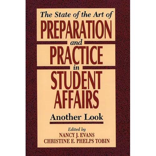 State of the Art of Preparation and Practice in Student Affairs: Another Look - Paperback