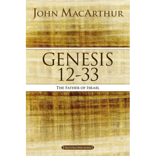 Genesis 12 to 33: The Father of Israel - Paperback