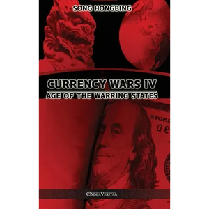 Currency Wars IV: Age of the Warring States - Hardcover