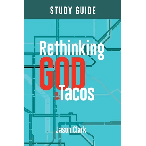 Rethinking GOD with Tacos Study Guide - Paperback