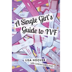 A Single Girls Guide to IVF - Paperback