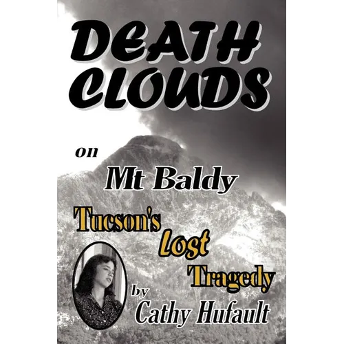 Death Clouds on MT Baldy: Tucson's Lost Tragedy - Paperback