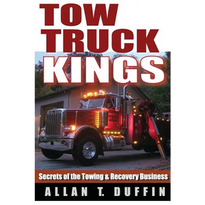 Tow Truck Kings: Secrets of the Towing & Recovery Business - Paperback