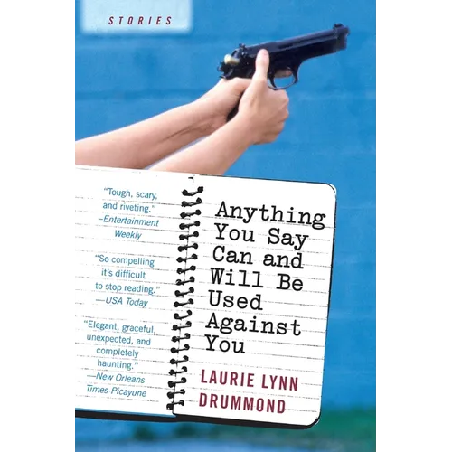 Anything You Say Can and Will Be Used Against You - Paperback