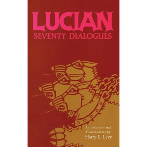Lucian: Seventy Dialogues - Paperback