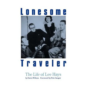 Lonesome Traveler: The Life of Lee Hays - Paperback