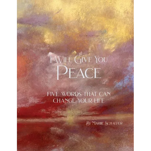 I Will Give You Peace: Five words that can change your life - Paperback