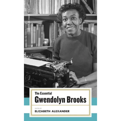 The Essential Gwendolyn Brooks: (American Poets Project #19) - Hardcover