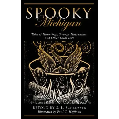 Spooky Michigan: Tales of Hauntings, Strange Happenings, and Other Local Lore - Paperback