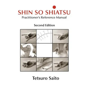 Shin So Shiatsu: Healing the Deeper Meridian Systems - Practitioner's Reference Manual, Second Edition - Paperback