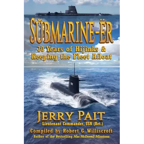 SŬbmarine-Ër: 30 Years of Hijinks & Keeping the Fleet Afloat - Paperback