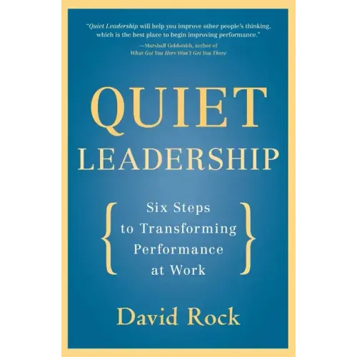 Quiet Leadership: Six Steps to Transforming Performance at Work - Paperback