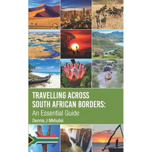 Travelling Across South African Borders: An Essential Guide - Paperback