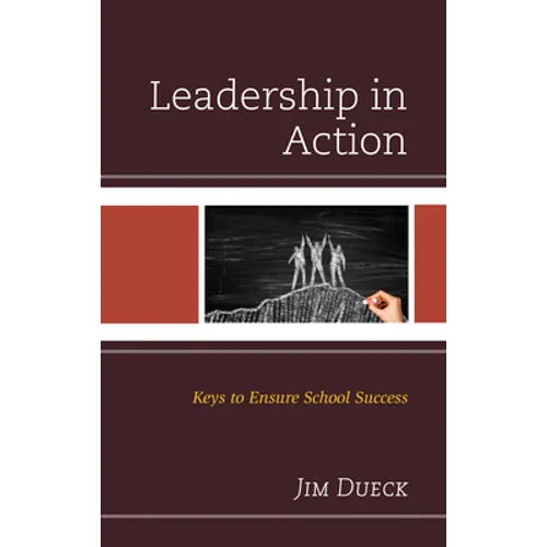 Leadership in Action: Keys to Ensure School Success - Hardcover