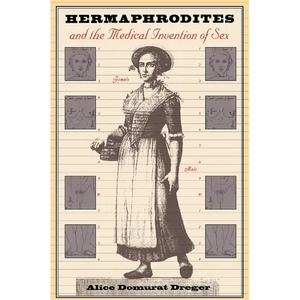 Hermaphrodites and the Medical Invention of Sex - Paperback