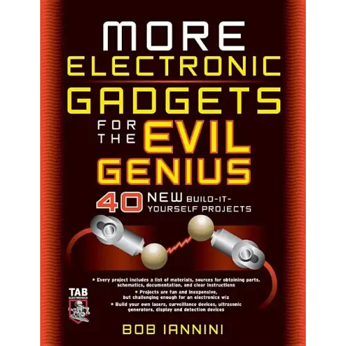 More Electronic Gadgets for the Evil Genius: 40 New Build-It-Yourself Projects - Paperback