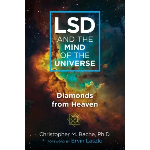 LSD and the Mind of the Universe: Diamonds from Heaven - Paperback