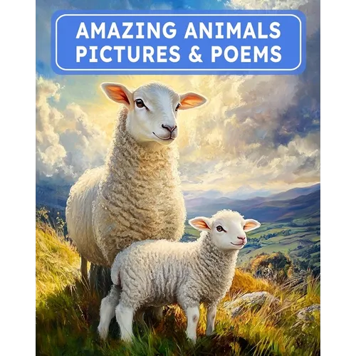 Amazing Animals Pictures & Poems: Beautiful Images With Poetry, For Seniors, Dementia Patients, Non-Verbal People & Care Home Residents. - Paperback