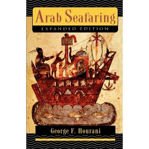 Arab Seafaring: In the Indian Ocean in Ancient and Early Medieval Times - Expanded Edition - Paperback