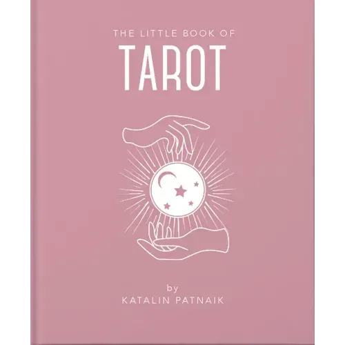 The Little Book of Tarot: An Introduction to Everything You Need to Enhance Your Life Using the Tarot - Hardcover