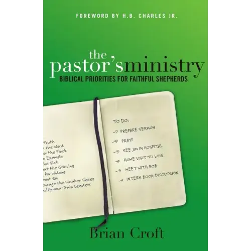 The Pastor's Ministry: Biblical Priorities for Faithful Shepherds - Paperback