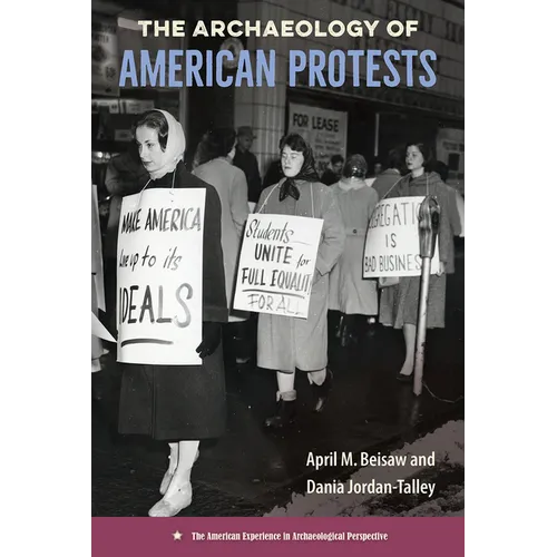 The Archaeology of American Protests - Hardcover
