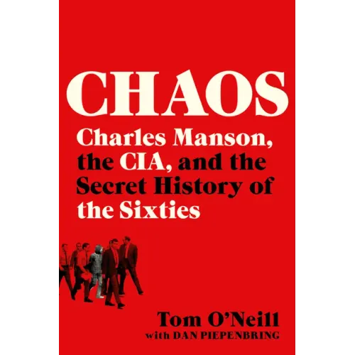 Chaos: Charles Manson, the Cia, and the Secret History of the Sixties - Paperback