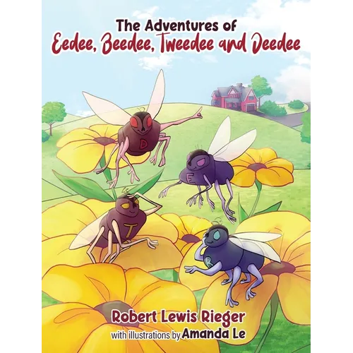 The Adventures of Eedee, Beedee, Tweedee and Deedee - Hardcover