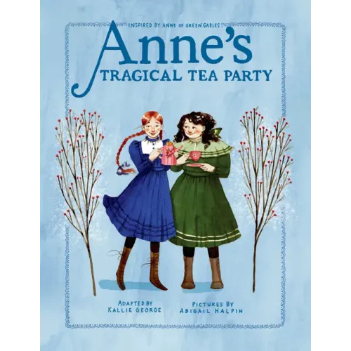 Anne's Tragical Tea Party: Inspired by Anne of Green Gables - Hardcover