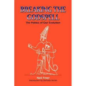 Breaking the Godspell: The Politics of Our Evolution - Paperback