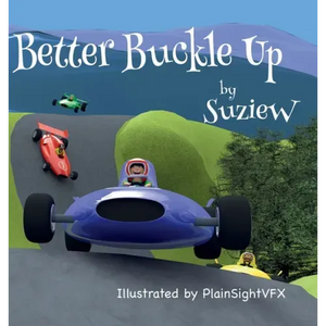 Better Buckle Up: A picture book to make car safety fun - Hardcover