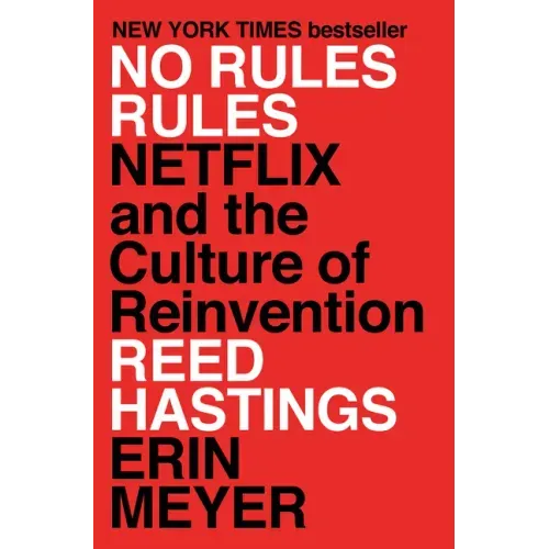 No Rules Rules: Netflix and the Culture of Reinvention - Hardcover