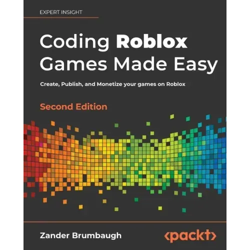 Coding Roblox Games Made Easy - Second edition: Create, Publish, and Monetize your games on Roblox - Paperback
