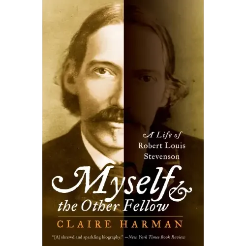Myself and the Other Fellow: A Life of Robert Lewis Stevenson - Paperback