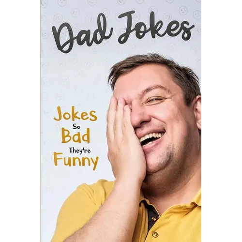 Dad Jokes: Jokes So Bad, They Are Funny - Paperback