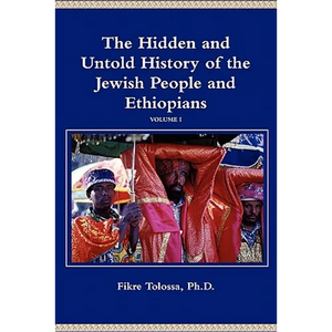 The Hidden and Untold History of the Jewish People and Ethiopians - Paperback