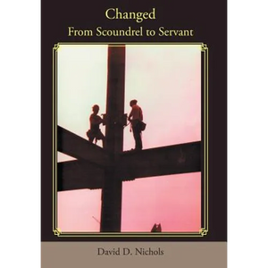 Changed: From Scoundrel to Servant - Hardcover