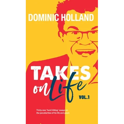 Dominic Holland Takes on Life