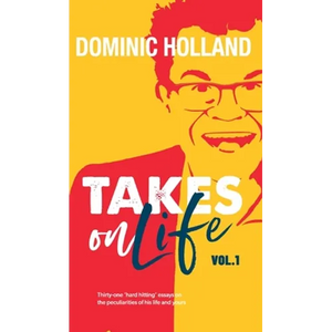 Dominic Holland Takes on Life - Hardcover