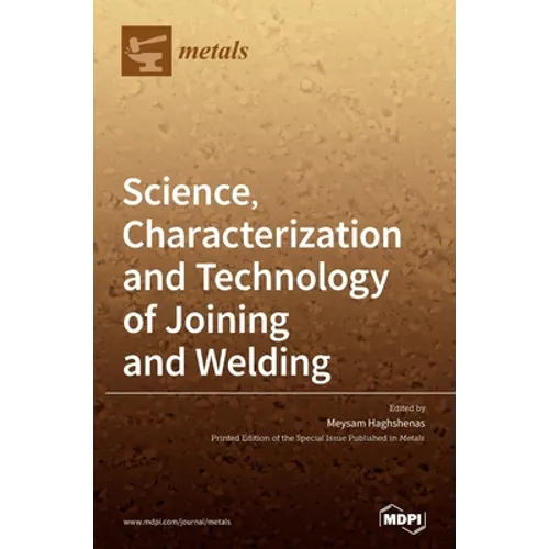 Science, Characterization and Technology of Joining and Welding - Hardcover