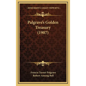 Palgrave's Golden Treasury (1907) - Hardcover